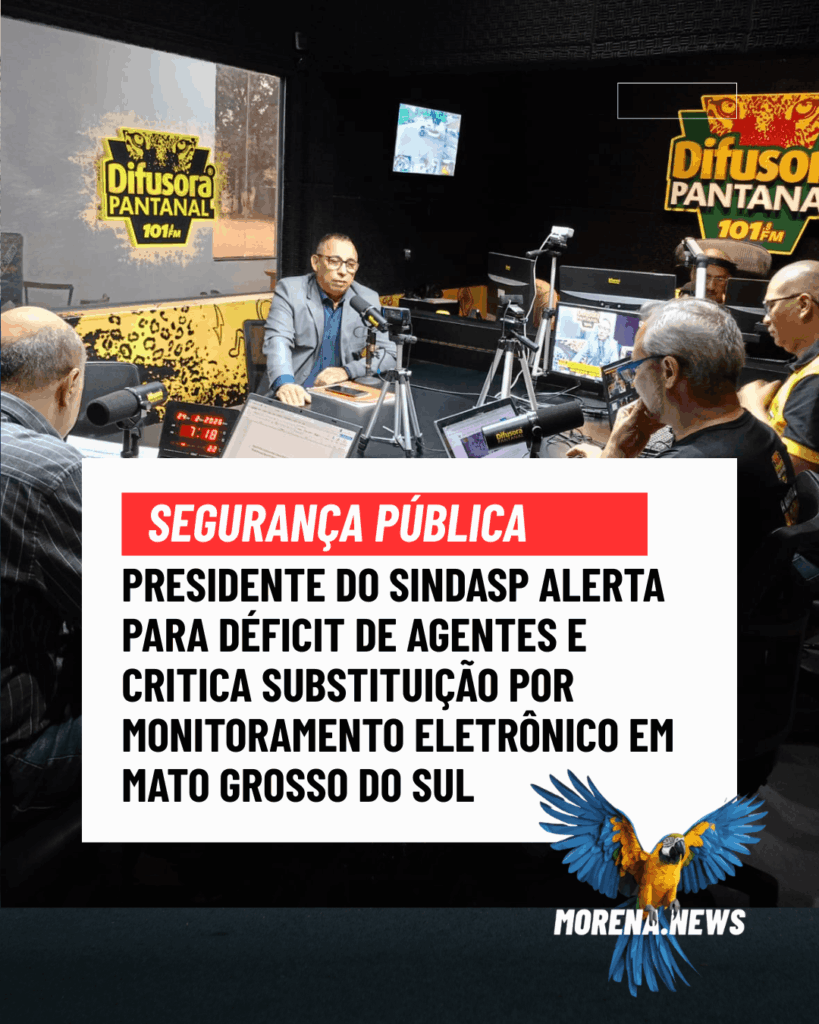 Presidente do Sindasp alerta para déficit de agentes e critica substituição por monitoramento eletrônico em Mato Grosso do Sul